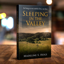 Load image into Gallery viewer, Sleeping in the Valley: As Long As Our Stories Live, We Live
